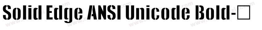 Solid Edge ANSI Unicode Bold字体转换
